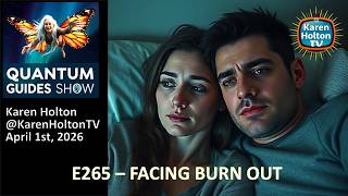 Quantum Guides Show E265 - FACING BURNOUT