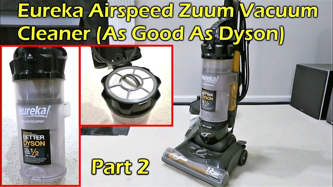 Eureka Airspeed Zuum Vacuum Cleaner As Good As Dyson At Half The Cost Part 2 Youtube