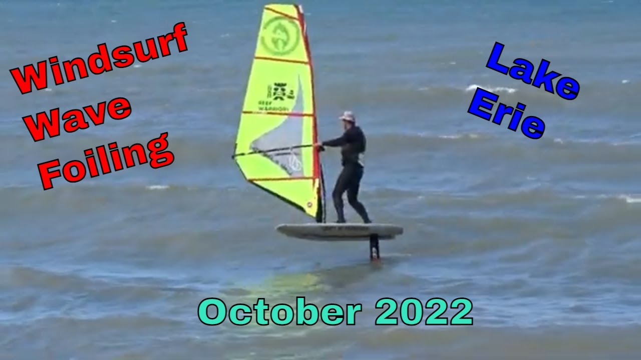 Windsurf Wave Foiling on Lake Erie, Oct 1st and 2nd 2022 YouTube