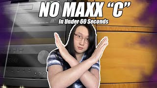 WHY YOU'RE WRONG ABOUT MAXX "C" IN UNDER 60 SECONDS
