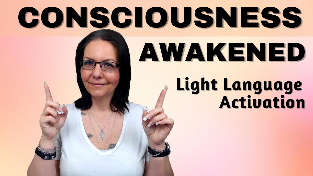 Awakening Your Consciousness |Ascension Light Language Activation - YouTube