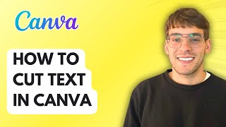 How to Cut Text in Canva [2026 Full Guide]