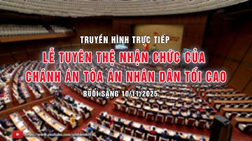 LỄ TUYÊN THỆ NHẬN CHỨC CỦA CHÁNH ÁN TÒA ÁN NHÂN DÂN TỐI CAO