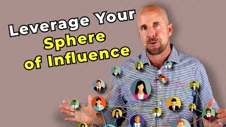How To Effecitively Leverage Your Sphere Of Influence
