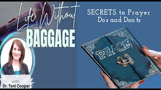 SECRETS to Prayer: Do's and Don'ts | Drtonicooper.com #christiancounseling
