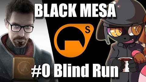 [Ep.0] BLIND RUN ~ Black Mesa (Half-Life)