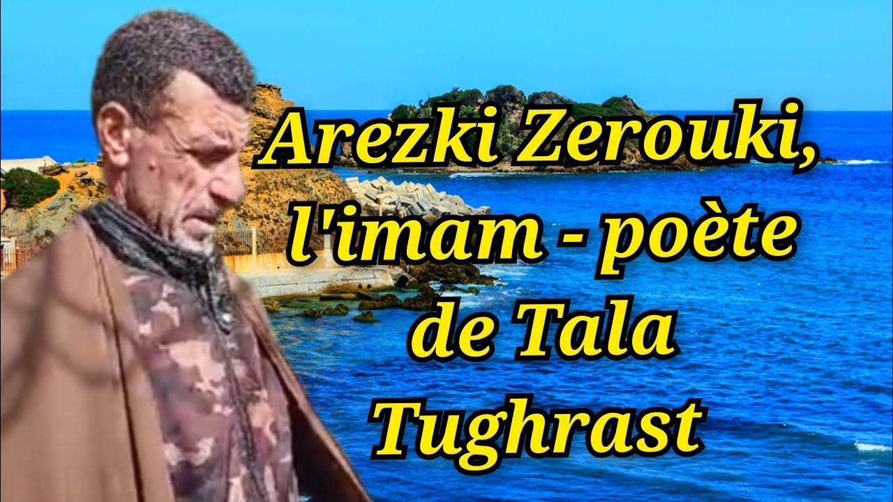 Arezki Zerouki, l'imam - poète de Tala Tughrast