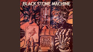Black Stone Machine - Crossroads
