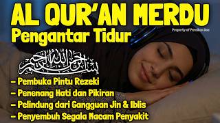 Al Quran Pengantar Tidur Surah Al Mulk, Ayat Kursi, Ar Rahman, Penenang Hati \u0026 Pikiran