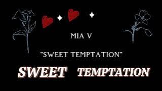 SWEET TEMPTATION - MIA V ( Official Lyric Video)