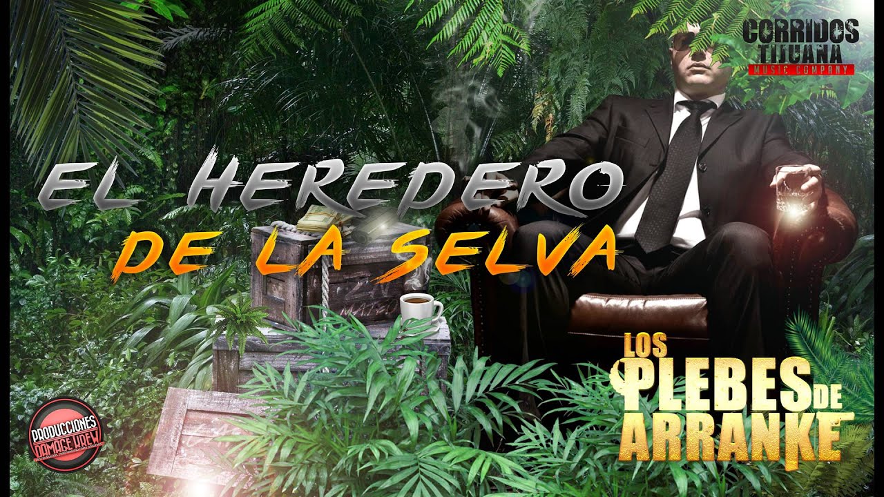 Los Plebes De Arranke - El Heredero de la Selva (en estudio)2016 *corridos nuevos*
