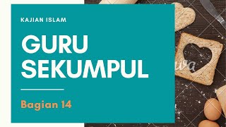 Ceramah Guru Sekumpul - Ihya Sifat 20 Ma'rifat Bagian 14