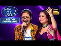 Duniya Mein&#39; पर यह Act देखकर Neha के मुँह से निकला &#39;Waah Waah&#39;|Indian Idol 13|Best of Indian Idol 13