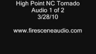 High Point NC Tornado Fire Audio 1 of 2 - 3/28/10