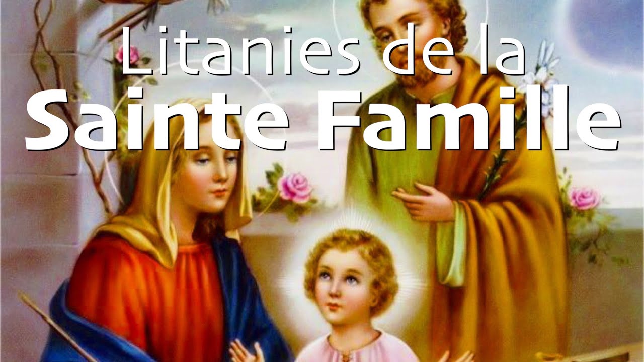 Litanies de la Sainte Famille YouTube