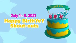 July 1- 5, 2021 | Happy BirthYeY Shout-out