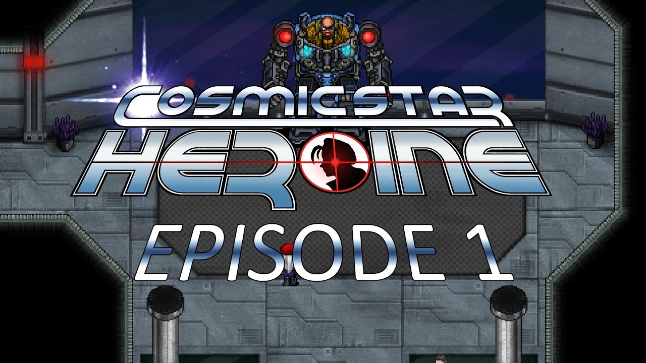 Episode 1 - Introducing Alyssa L'Salle - Let's Play Cosmic Star Heroine [Blind]