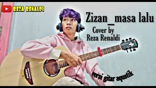 Download Lagu Masa lalu_Zizan Cover By Reza Renaldi versi gitar aqustik MP3