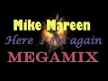 Mike Mareen - Here I am again (Megamix)