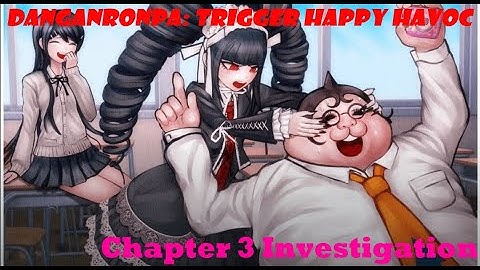 Danganronpa: Trigger Happy Havoc - Playthrough -  Chapter 3 Investigation