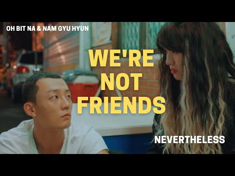 Oh Bit na and Nam Gyu hyun | We're not friends | Nevertheless | Second couple