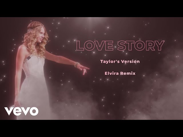 Taylor Swift - Love Story (Elvira Remix) (Taylor’s Version) (Official Audio) class=