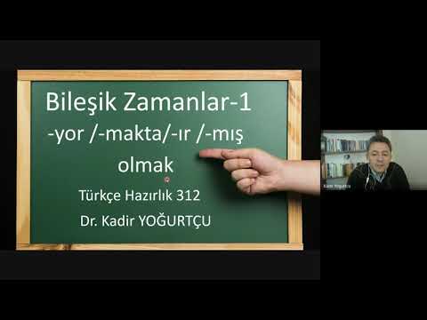 Bileşik Zamanlar-1: -yor , -makta olmak /-acak olmak /-mış olmak / -ır olmak