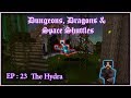 Dungeons, Dragons and Space Shuttles - The Hydra - EP023