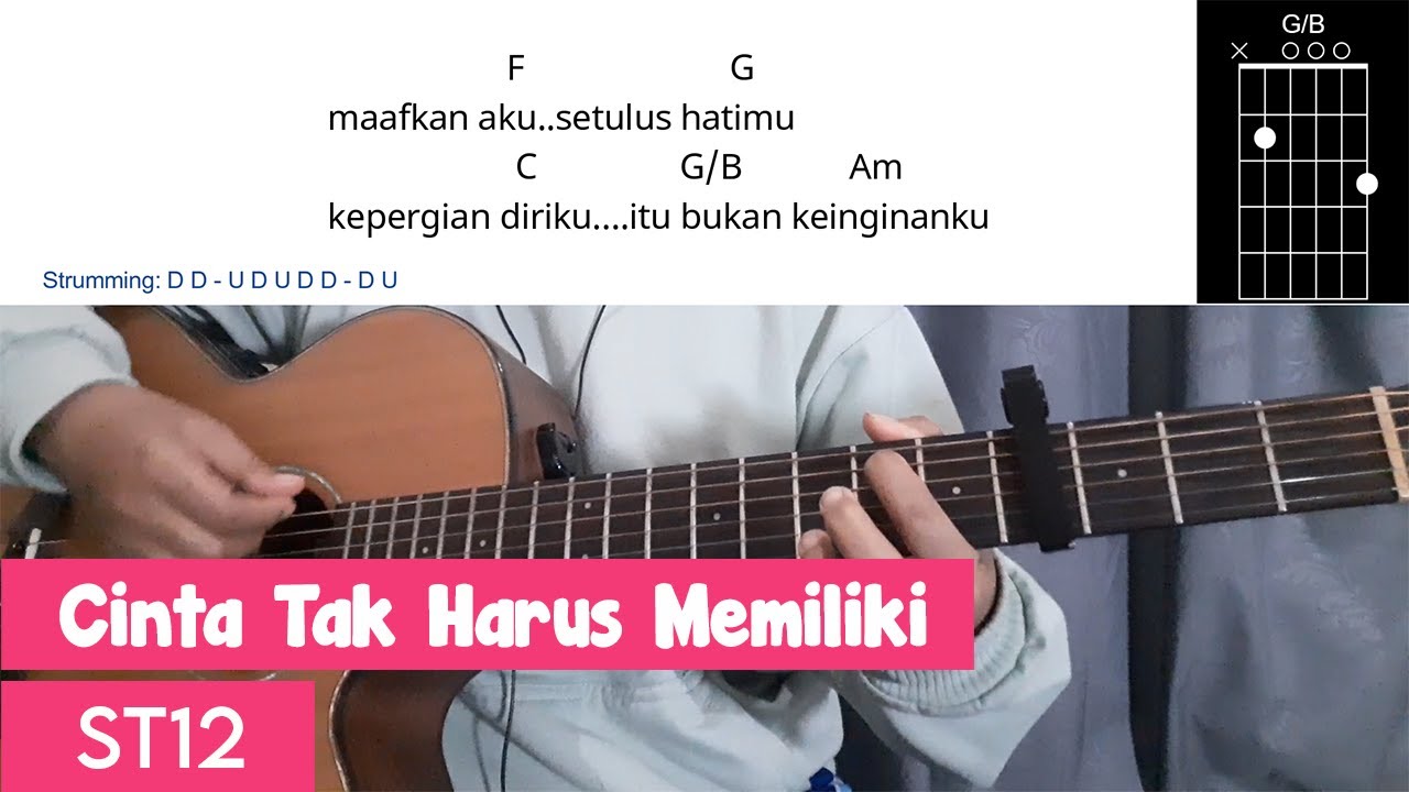 (Chord Mudah) Cinta Tak Harus Memiliki ST12 Cinta memang tak