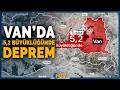 Van Güne Sarsıntıyla Uyandı! 5,2'lik Deprem Çevre İlleri de Salladı | NTV