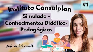 | INSTITUTO CONSULPLAN | SIMULADO - Conhecimentos didático pedagógicos - Parte 1