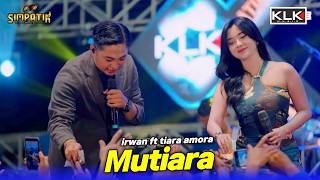 Mutiara - Tiara Amora ft irwan - Simpatik Music - Pemuda Argenz Klagen Jombang - KLK Audio