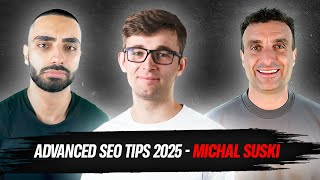 Advanced SEO TIPS 2025 - Michal Suski