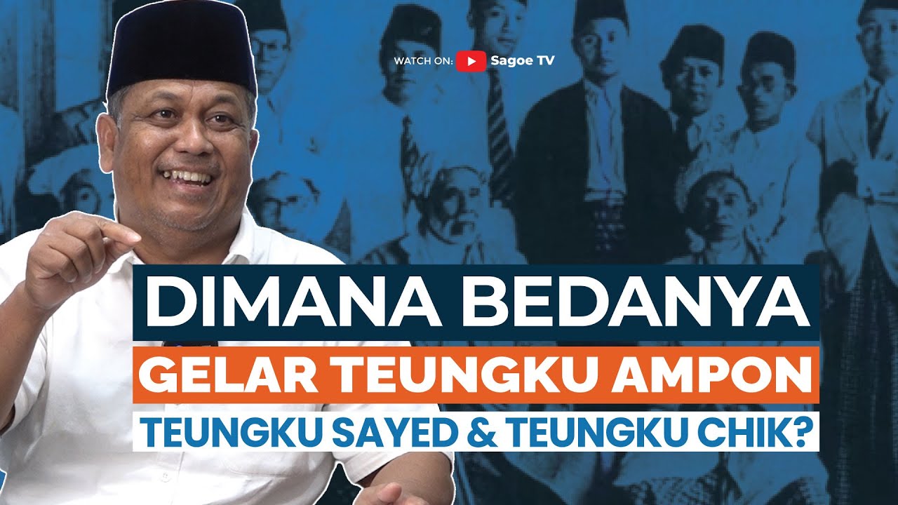 Perbedaan Teungku Ampon, Teungku Sayed, dan Teungku Chik di Aceh