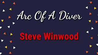 Steve Winwood &quot;Arc Of A Diver&quot; (Lyrics Video)