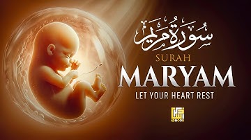 Surah Maryam سورة مريم | Soothing Voice to Heal Your Heart & Ease Your Mind | Zikrullah TV Noor
