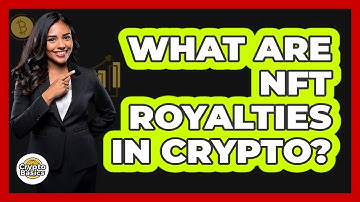 What Are NFT Royalties In Crypto? - CryptoBasics360.com
