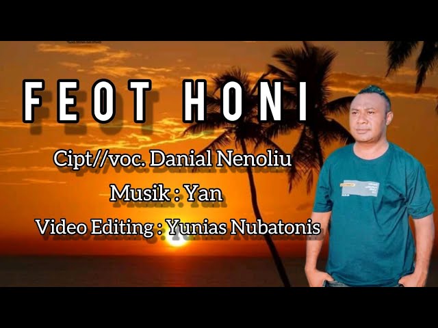 Feot Honi - Lagu Timor// Cipt+Voc. Danial Nenoliu class=