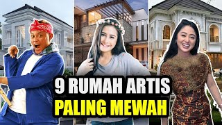 9 RUMAH ARTIS INDONESIA PALING MEWAH, ADA YANG SAMPAI 500 MILYAR | gosip artis hari ini | berita