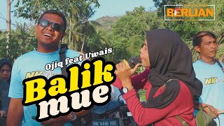 Balik Mue - Lagu Sasak Viral Terbaru Di Kecimol - Ojik Feat Uwais - Berlian Entertainmen