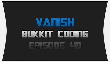 Bukkit Coding ~ Episode 40: Vanish