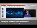 How to use Designer and Morph in PowerPoint to make better presentations - How to use Designer and Morph in PowerPoint to make better presentations