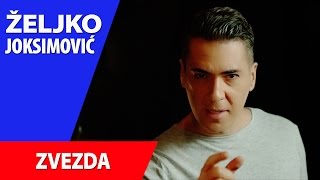 ZELJKO JOKSIMOVIC - ZVEZDA - OFFICIAL VIDEO