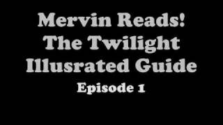 Das Ranting Mervin Reads Twilight Illustrated Guide Episode 1