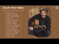 Acoustic Power Ballads Best Power Ballads Of All Time 2020
