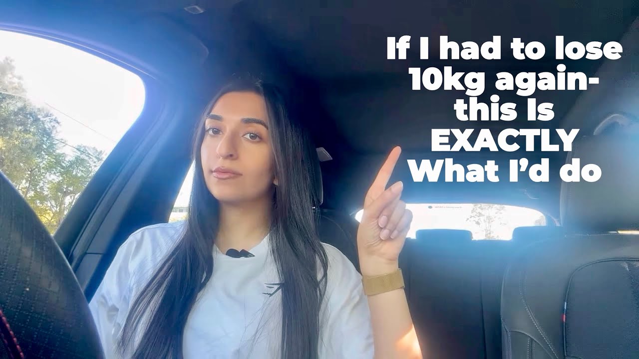 If I Had to Lose 10kg Again, This Is Exactly What I’d Do