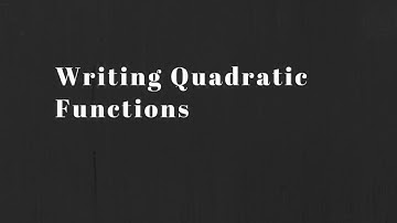Math 20-1: Writing Quadratic Functions in Vertex Form