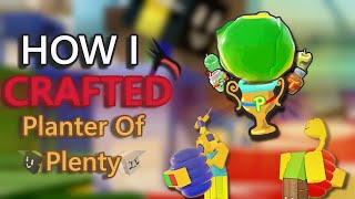 How I Crafted Planter Of Plenty In Just Two Months... Bee Swarm Simulator
