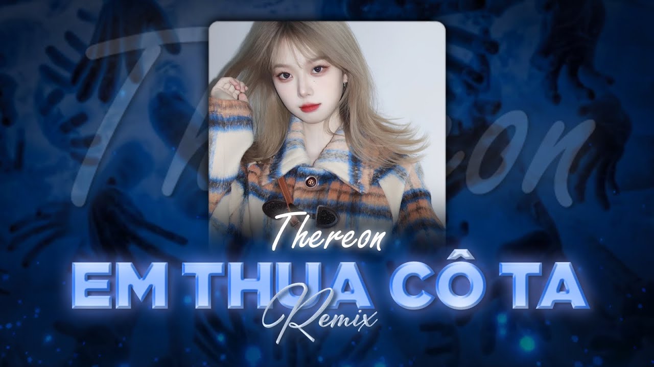 EM THUA CÔ TA (THEREON REMIX) - MIN QUỲNH ANH | CÔ ẤY TỐT HƠN EM À CÔ TA CŨNG THƯƠNG ANH À REMIX