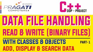 C++ Data File Handling - Write to binary file using classes & objects (Part-1)